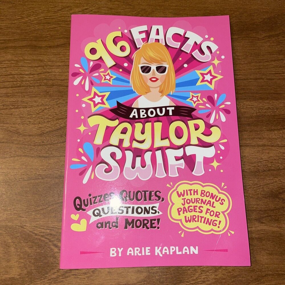 96 Facts about Taylor Swift : Quizzes, Quotes, Questions And More! Arie Kaplan